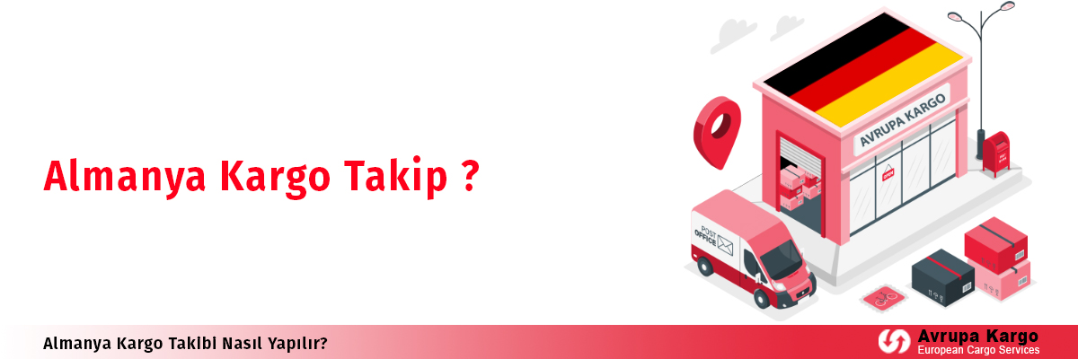 Almanya için yurtdışı kargo takibi nasıl yapılır?