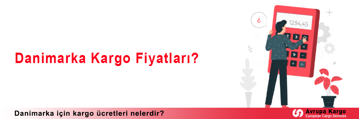 Danimarka Kargo Fiyatları?