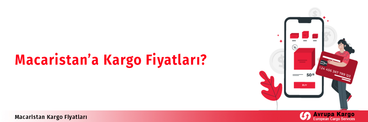 Macaristan Kargo Fiyatları?