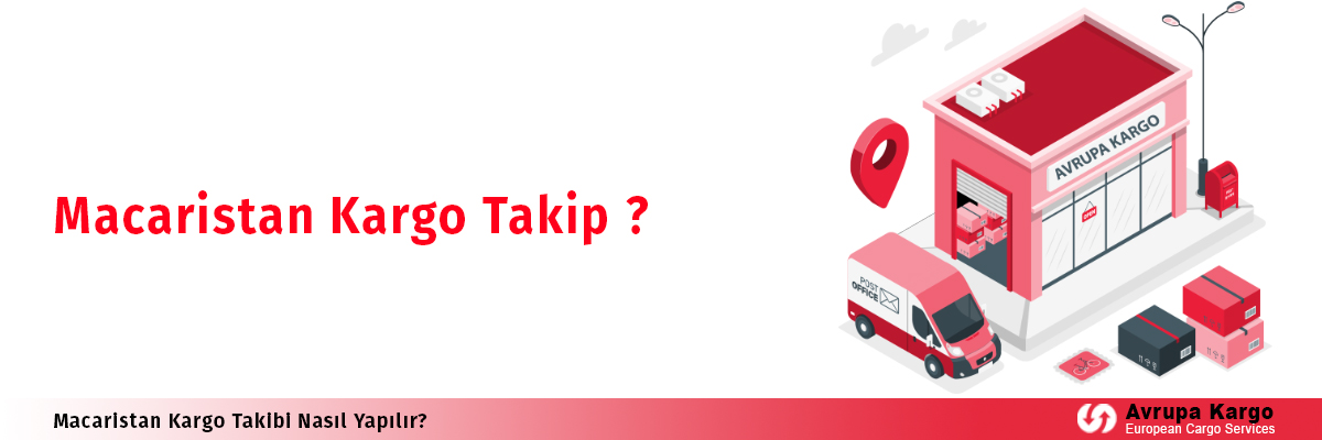 Macaristan için kargo takibi nasıl yapılır?